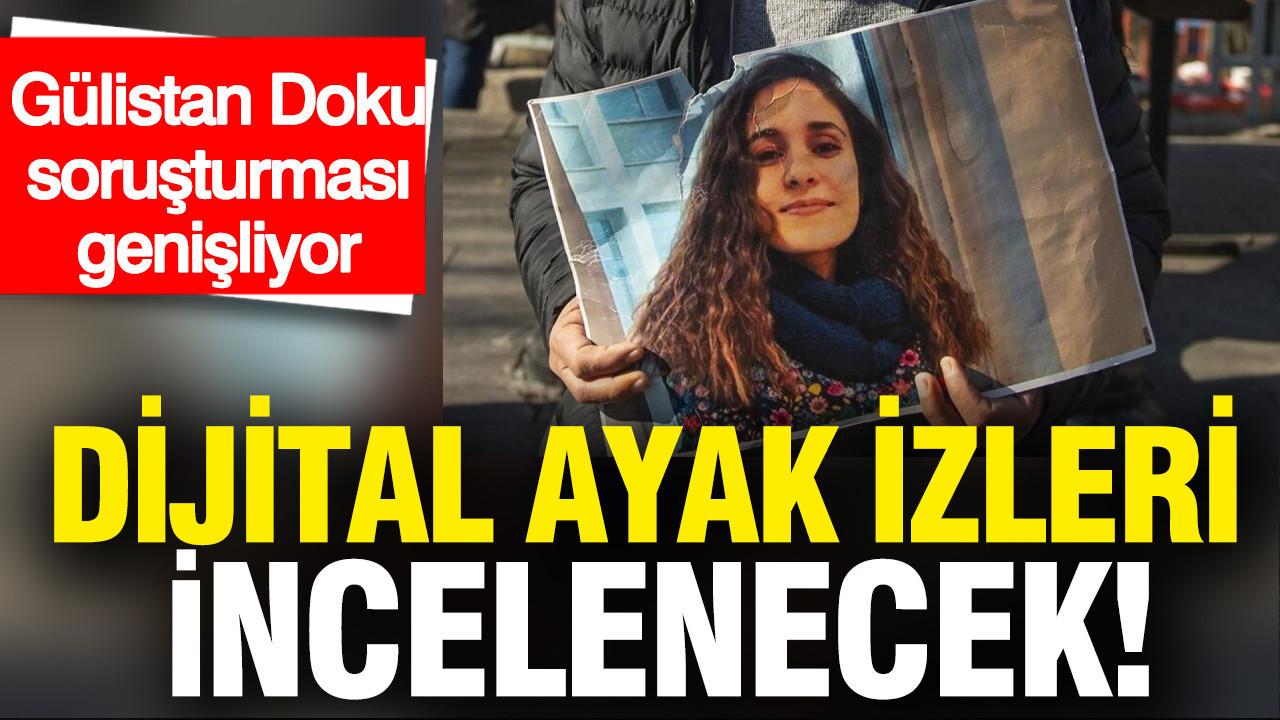 Gülistan Doku Soruşturmasında Yeni Gelişmeler: Dijital İzler İncelenecek